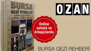 Bursa hakkında her şey Bursa Gezi Rehberinde