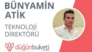 Bünyamin Atik DüğünBuketi.com Teknoloji Direktörü Oldu.