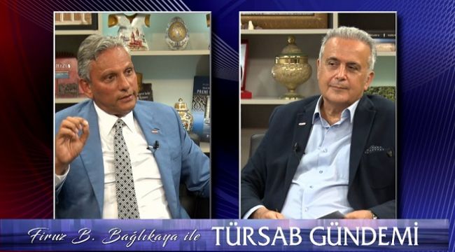 TÜRSAB Başkanı Firuz Bağlıkaya'dan önemli açıklamalar 