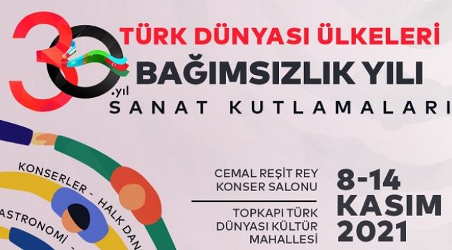 Türk Dünyası 30. Yıl Sanat Kutlamaları İstanbul'da !