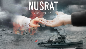 Nusrat Mayın Gemisi’nin hikayesi film oluyor 