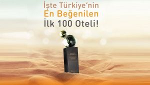  Türkiye’nin en çok beğenilen 100 oteli belirlendi !