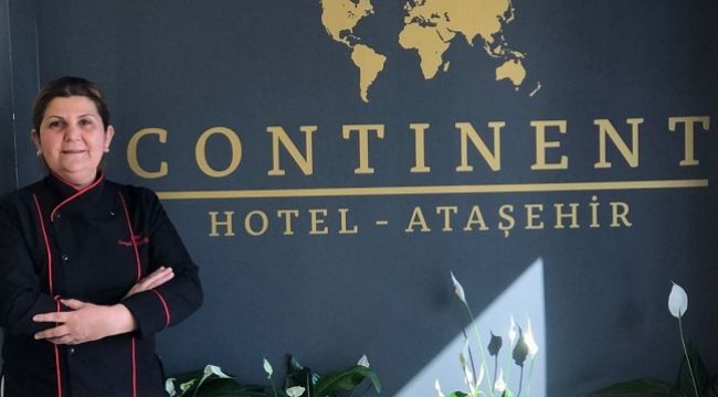 DENEYİMLİ ŞEF SONGÜL YILDIRIM CONTINENT HOTEL ATAŞEHİR'DE MUTFAK ŞEFİ OLARAK GÖREVE BAŞLADI !