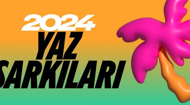 2024 YAZININ EN ÇOK DİNLENEN ŞARKILARI LİSTESİ 