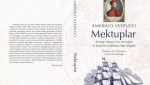 Amerigo Vespucci'nin Mektupları Türkçeye çevrildi