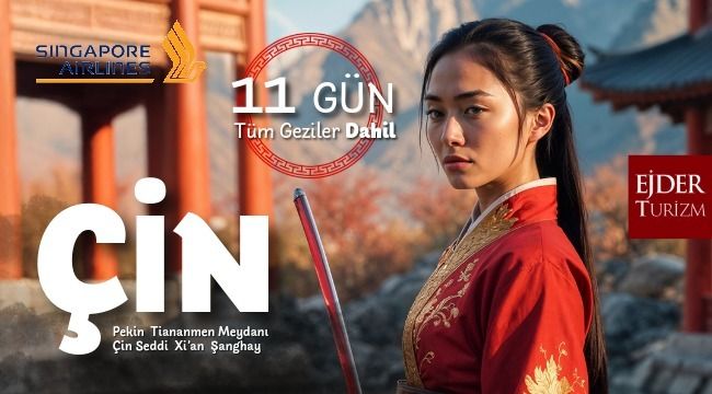 EJDER TURİZM İLE ASYA'NIN ETKİLEYİCİ DESTİNASYONU ÇİN'İ KEŞFETMEYE NE DERSİNİZ ?